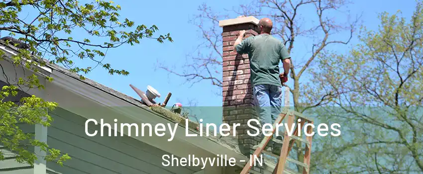  Chimney Liner Services Shelbyville - IN