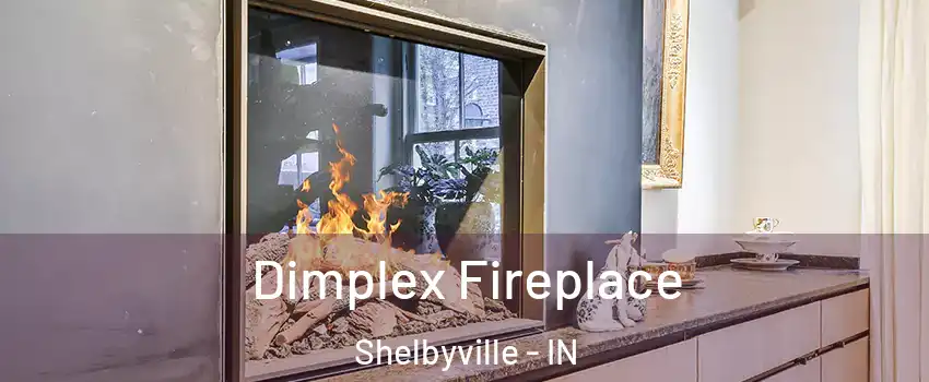  Dimplex Fireplace Shelbyville - IN