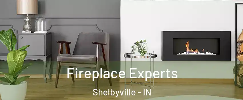  Fireplace Experts Shelbyville - IN