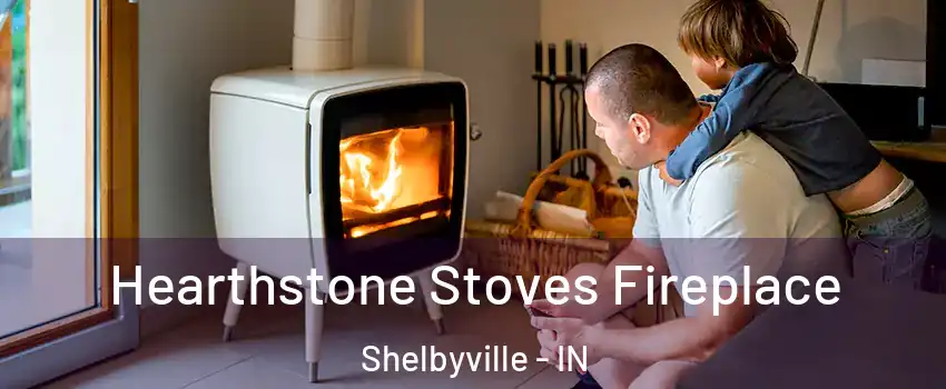  Hearthstone Stoves Fireplace Shelbyville - IN